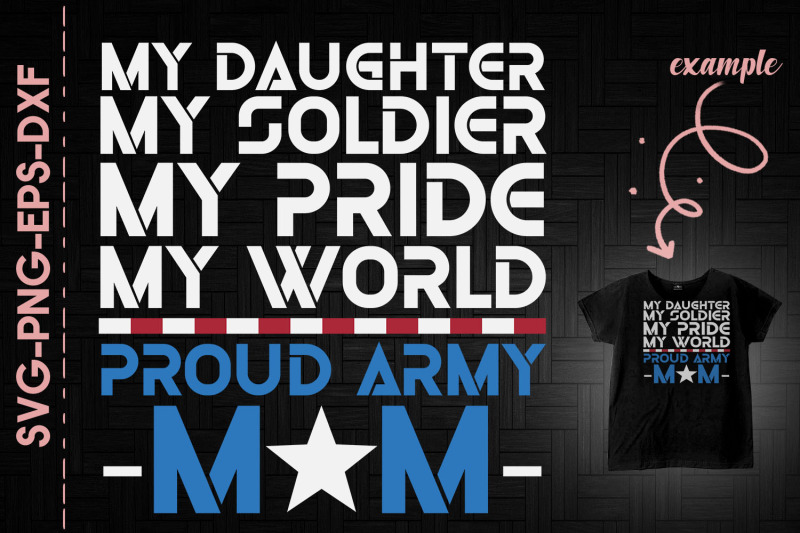 my-daughter-soldier-pride-proud-army-mom