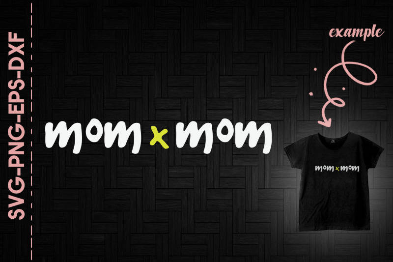 mom-x-mom-mother-of-two-kids-mothers-day