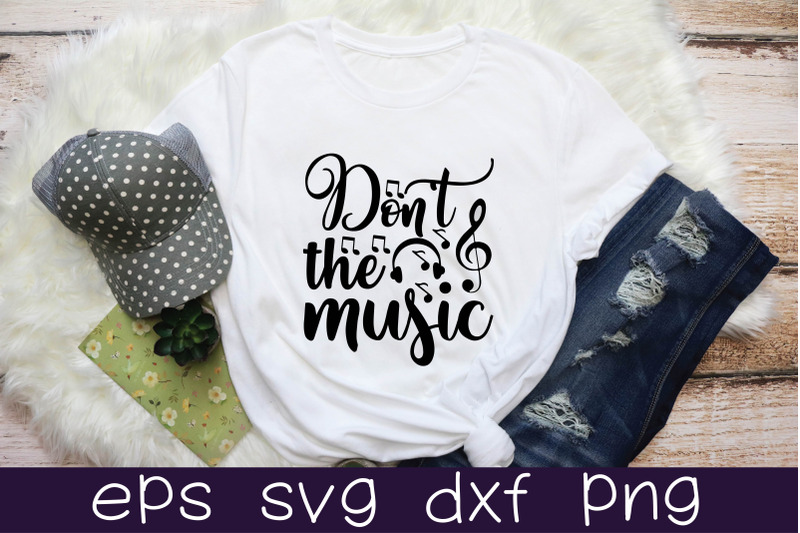 don-039-t-the-music-svg-design