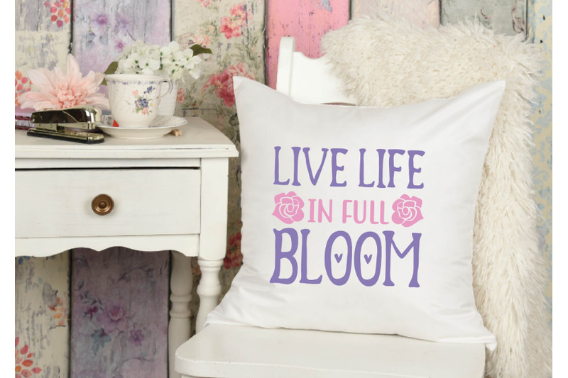 live-life-in-full-bloom-svg-design