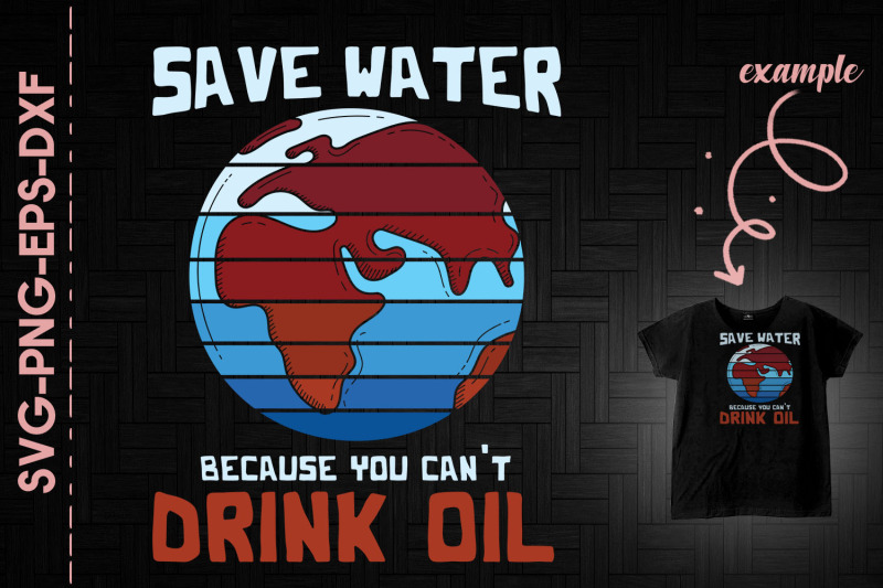 save-water-because-you-can-039-t-drink-oil