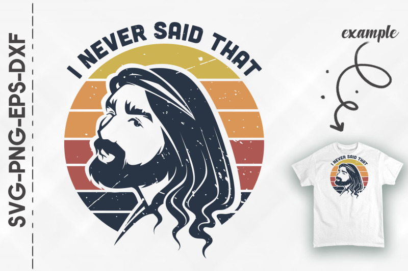 i-never-said-thatn-retro-jesus-christ