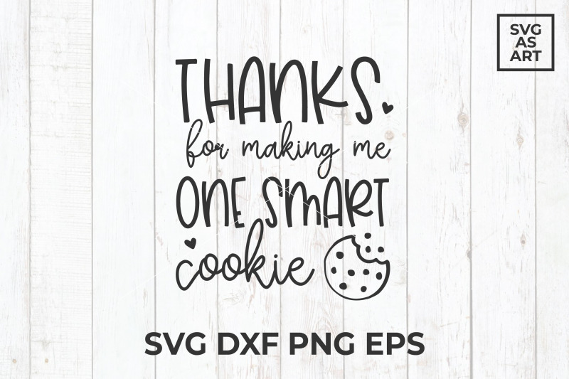 thanks-for-making-me-one-smart-cookie-svg-cut-file