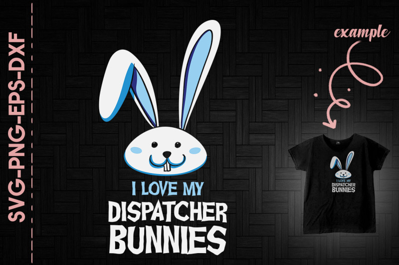 i-love-my-dispatcher-bunnies-easter-boy