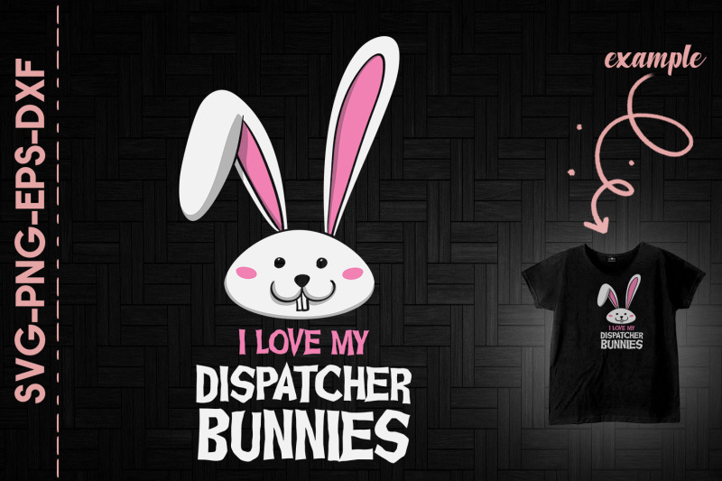 i-love-my-dispatcher-bunnies-easter-girl