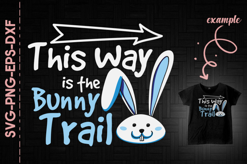 this-way-is-the-bunny-trail-happy-easter