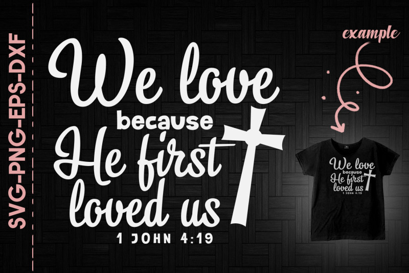 we-love-because-he-first-loved-us