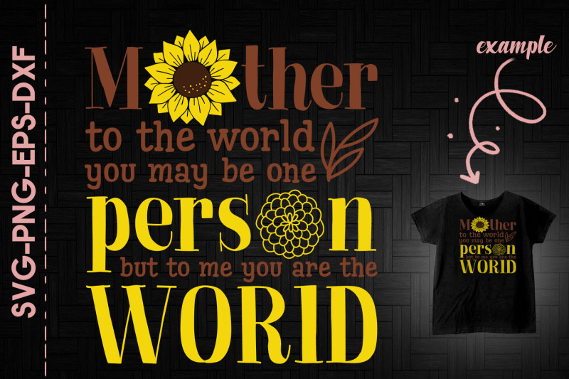 mother-you-are-the-world-to-me-sunflower