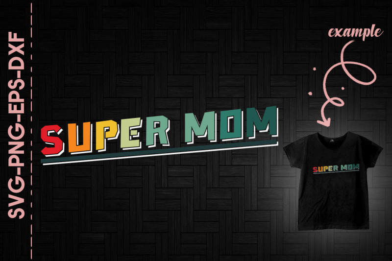 super-mom-mother-039-s-day-gift