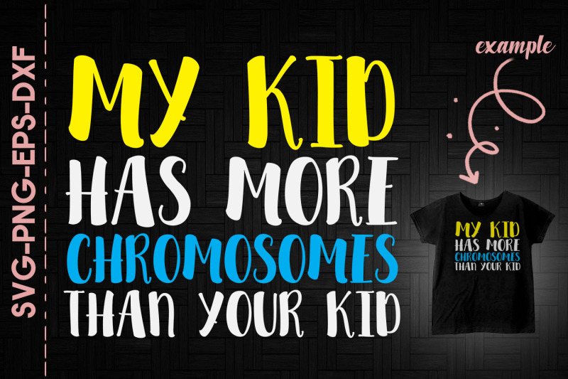 my-kid-has-more-chromosomes-than-yours