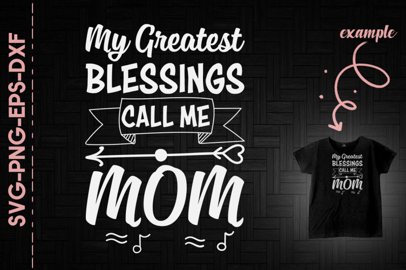 my-greatest-blessings-call-me-mom