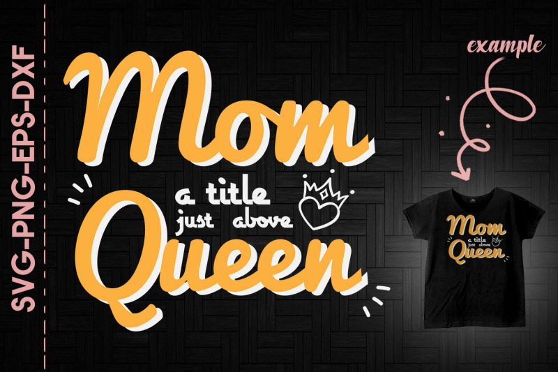 mom-a-title-just-above-queen