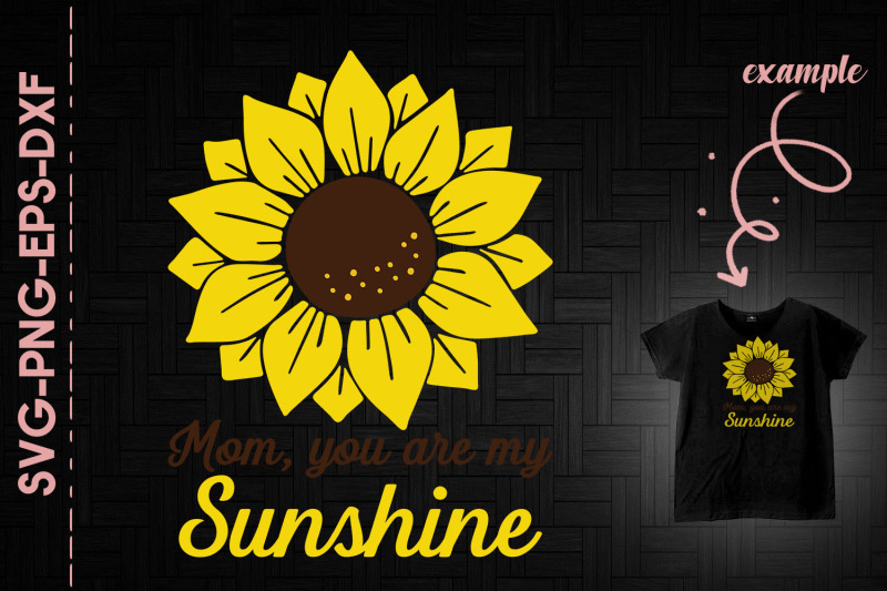 mom-you-are-my-sunshine-sunflower