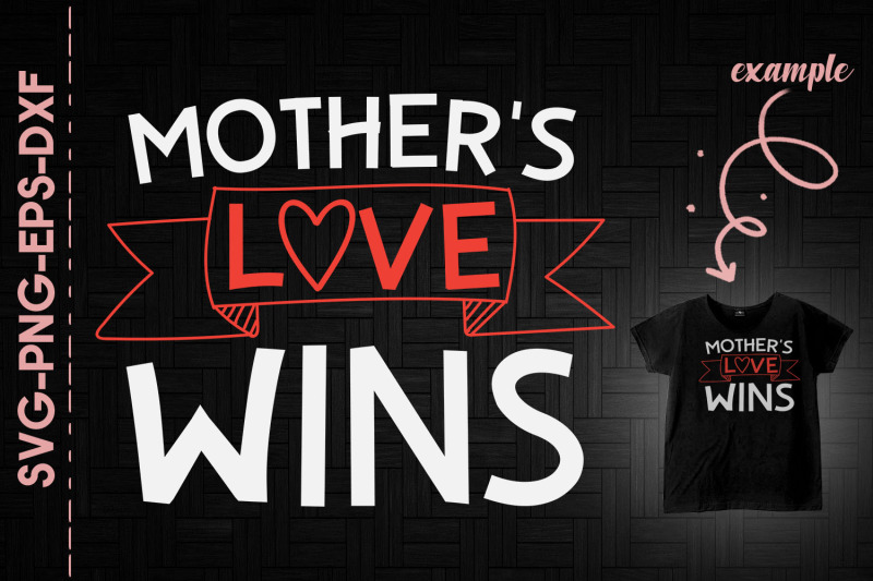 mother-039-s-love-wins-mother-039-s-day