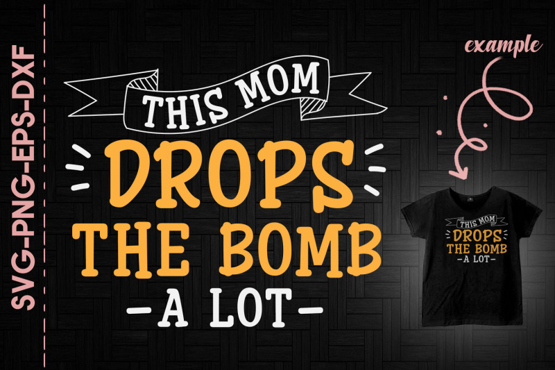 this-mom-drops-the-bomb-a-lot