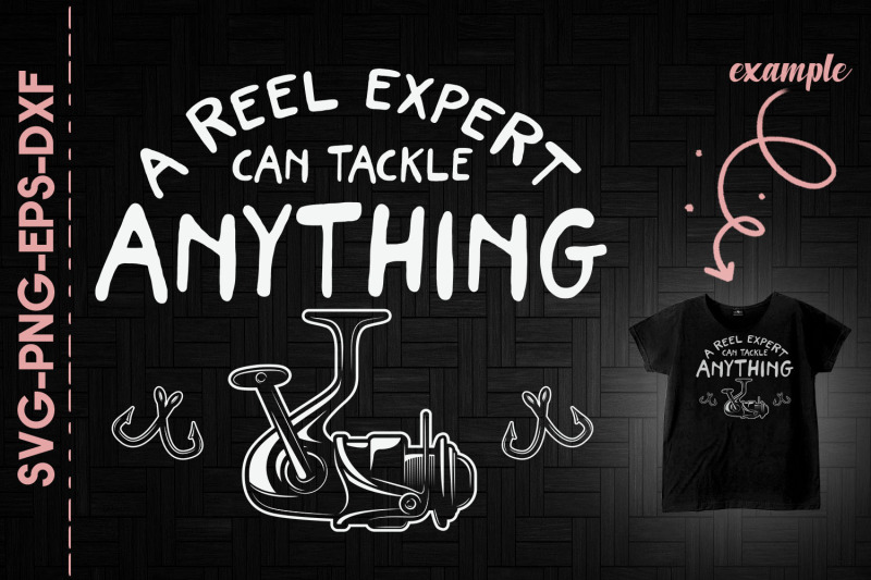 a-reel-expert-can-tackle-anything-dad