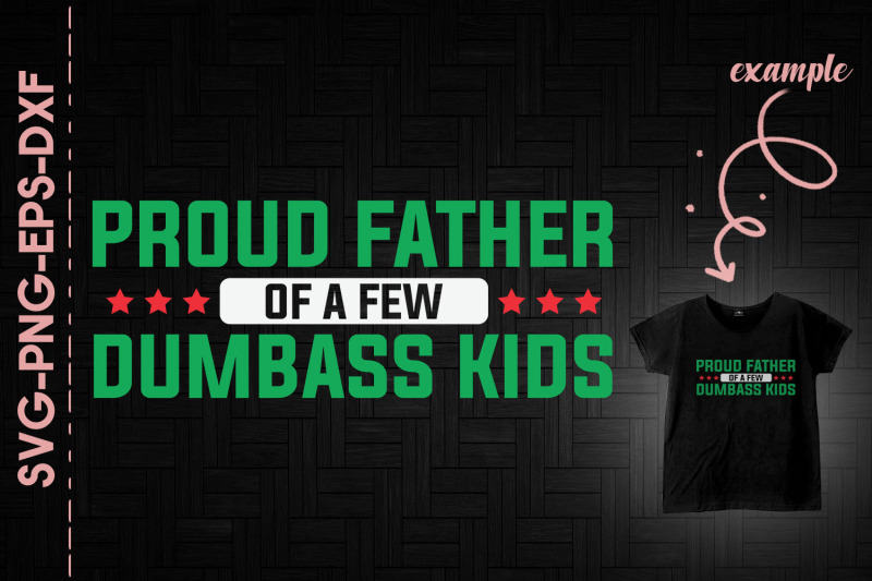 proud-father-of-a-few-dumbass-kids