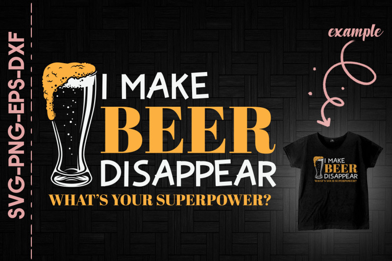 i-make-beer-disappear-your-superpower