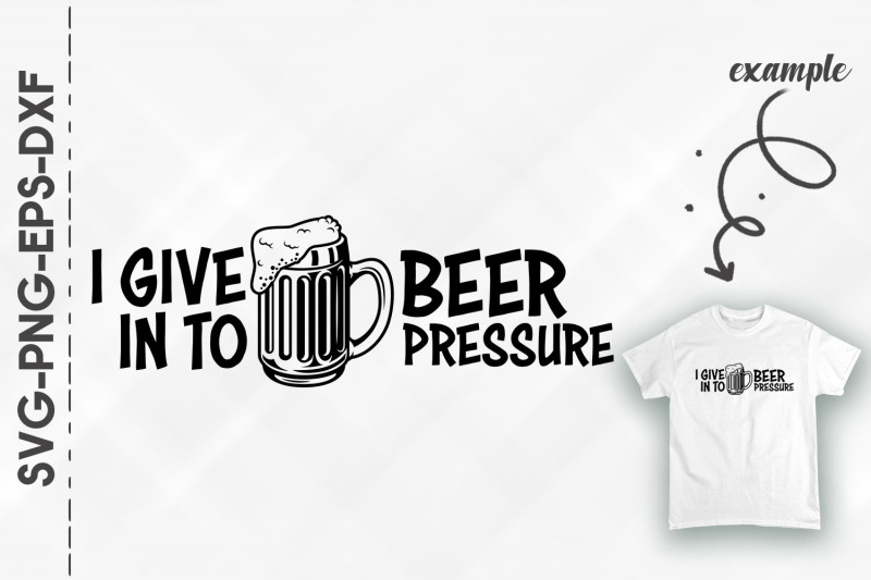 i-give-in-to-beer-pressure-father-039-s-day