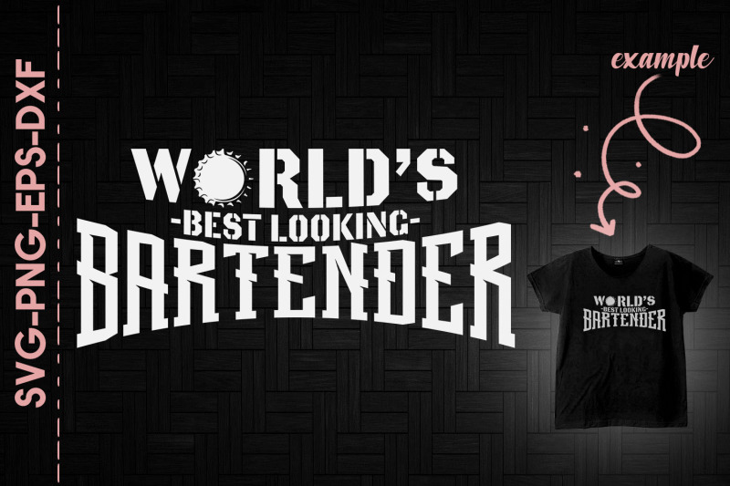 world-039-s-best-looking-bartender-dad-gift