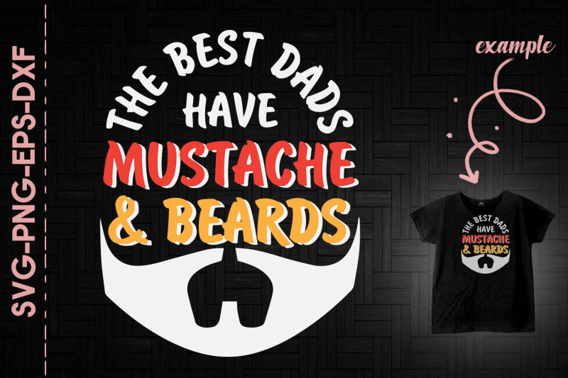 the-best-dads-have-mustache-and-beards