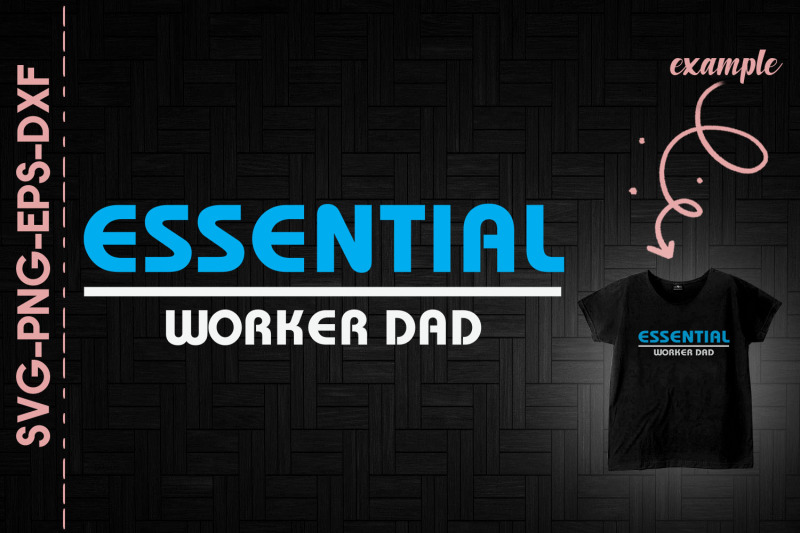 essential-worker-dad-father-039-s-day-gift