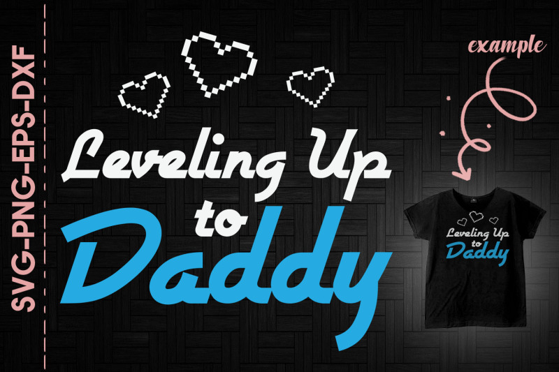 leveling-up-to-daddy-father-039-s-day-gift