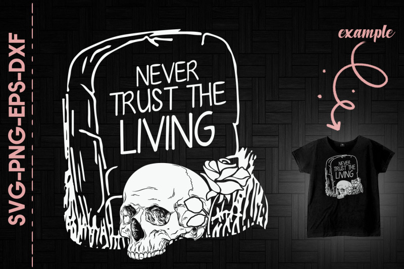 never-trust-the-living-grave-skull