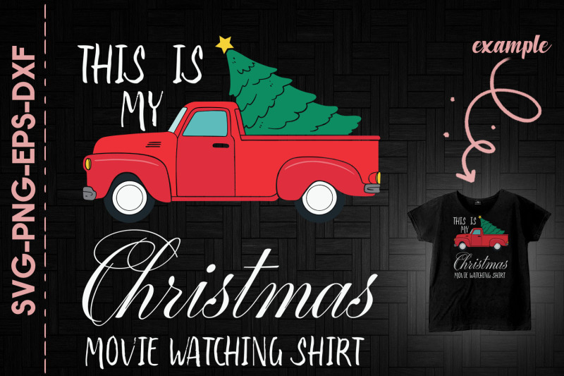 my-christmas-movie-watching-shirt-truck