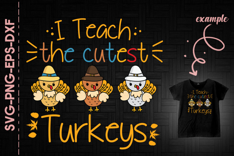 i-teach-the-cutest-turkeys-thanksgiving