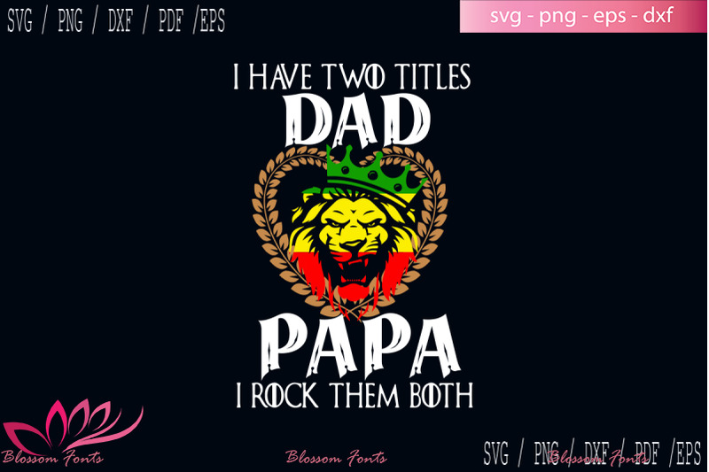 i-have-two-titles-dad-and-papa-svg-dad-shirt-dad-gifts-dad-life-svg