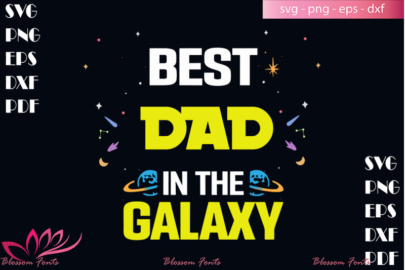 best-dad-in-the-galaxy-svg-dad-shirt-dad-gifts-dad-svg-daddy-shirt