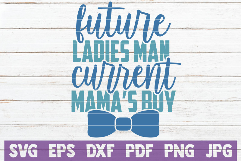 future-ladies-man-current-mamas-boy-svg-cut-file