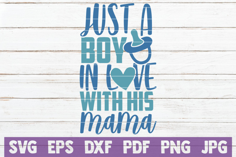 just-a-boy-in-love-with-his-mama-svg-cut-file