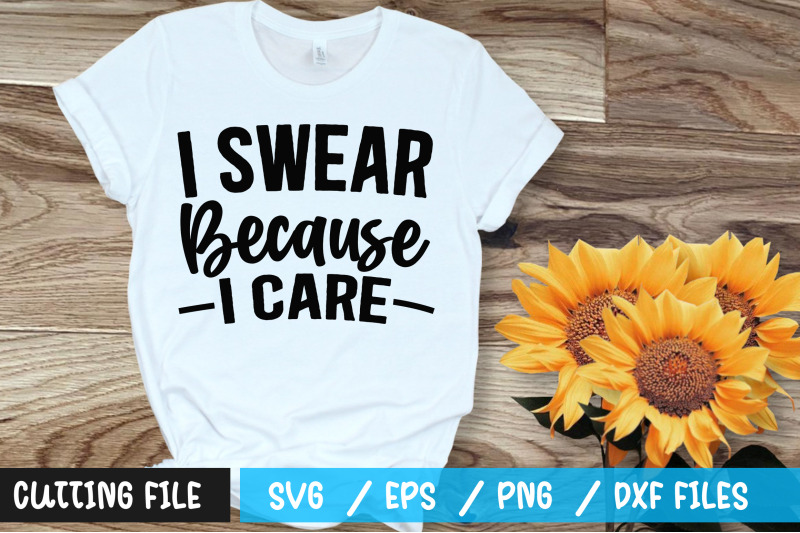 i-swear-because-i-care-svg