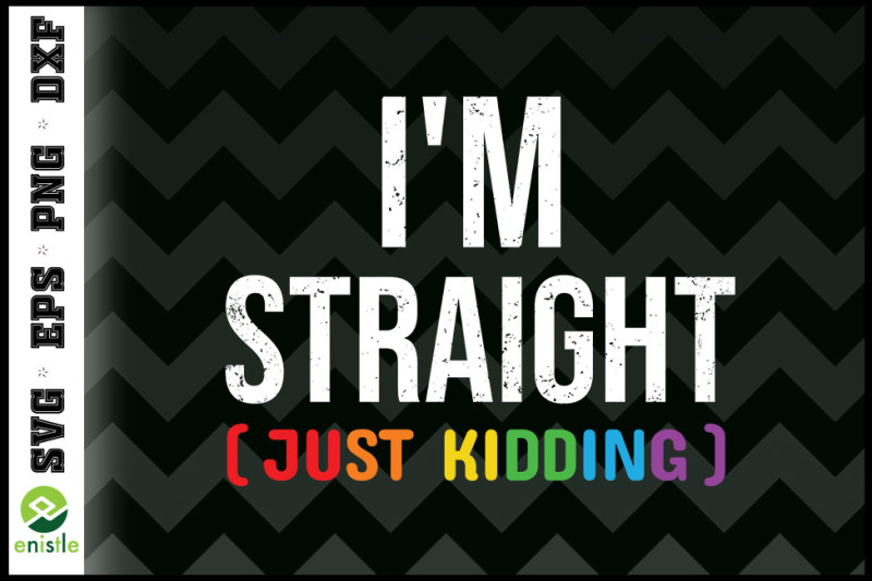 i-039-m-straight-just-kidding-funny-lgbt