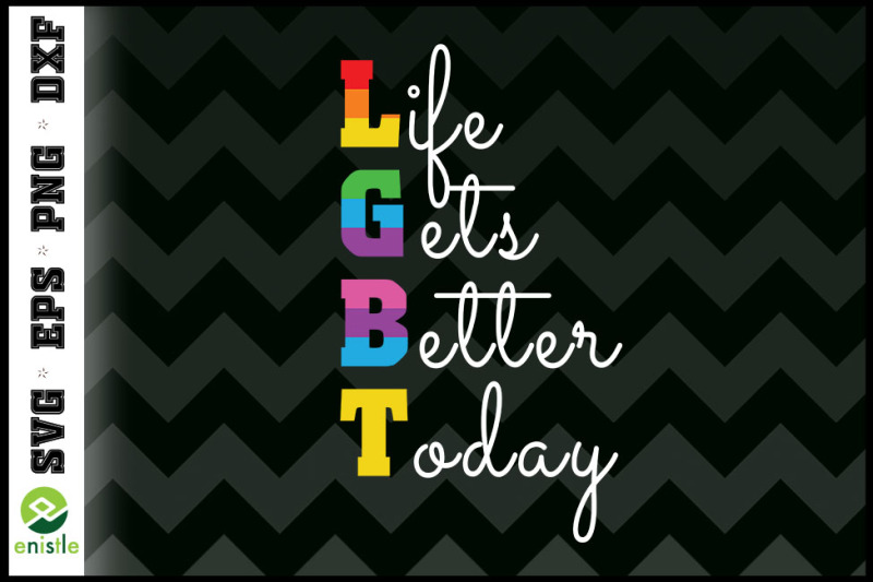 life-gets-better-today-pride-rainbow-lgbt