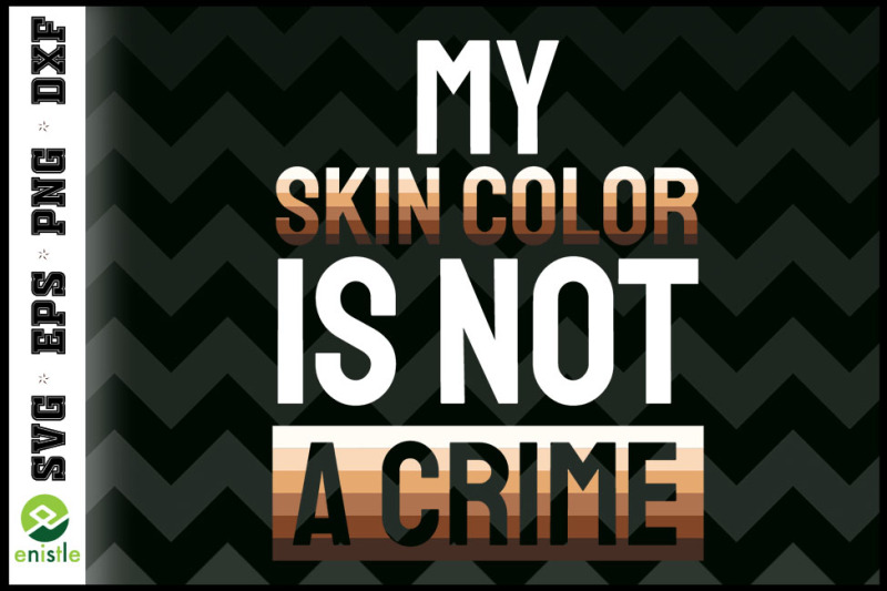 my-skin-color-is-not-a-crime-blm