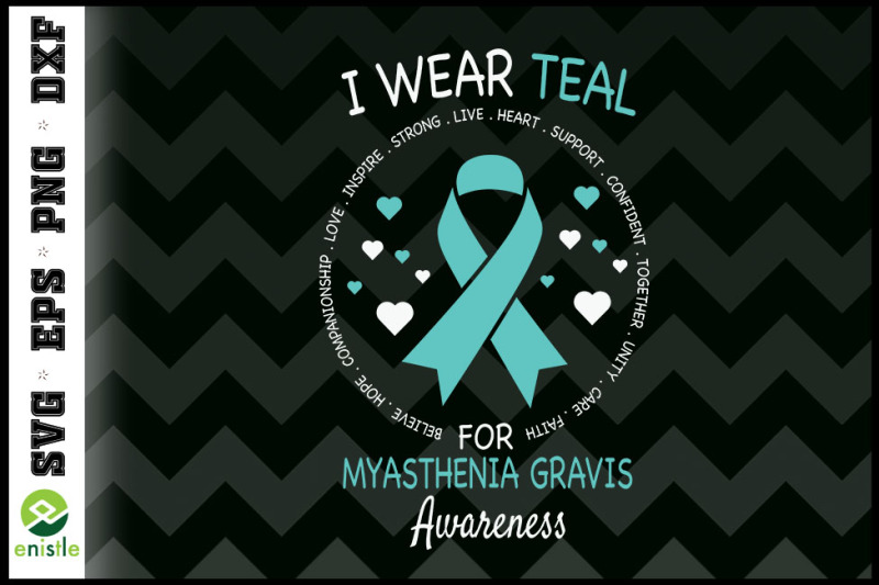 I Wear Teal For Myasthenia Gravis ribbon Cricut Explore