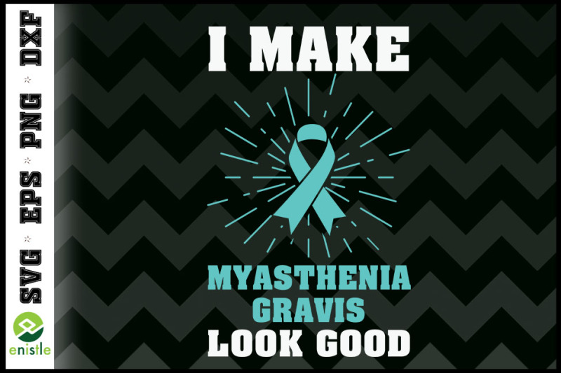 i-make-myasthenia-gravis-looks-good