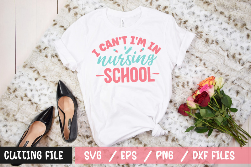 i-cant-im-in-nursing-school-svg