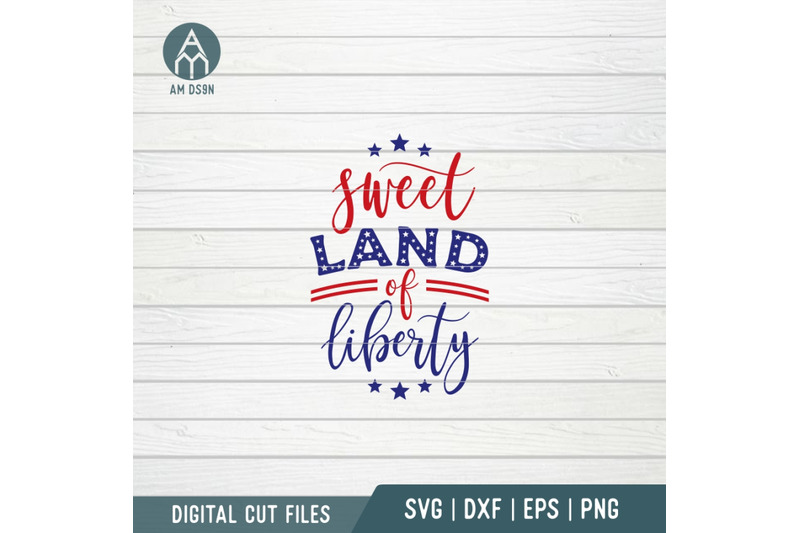 sweet-land-of-liberty-4th-of-july-svg-patriotic-svg