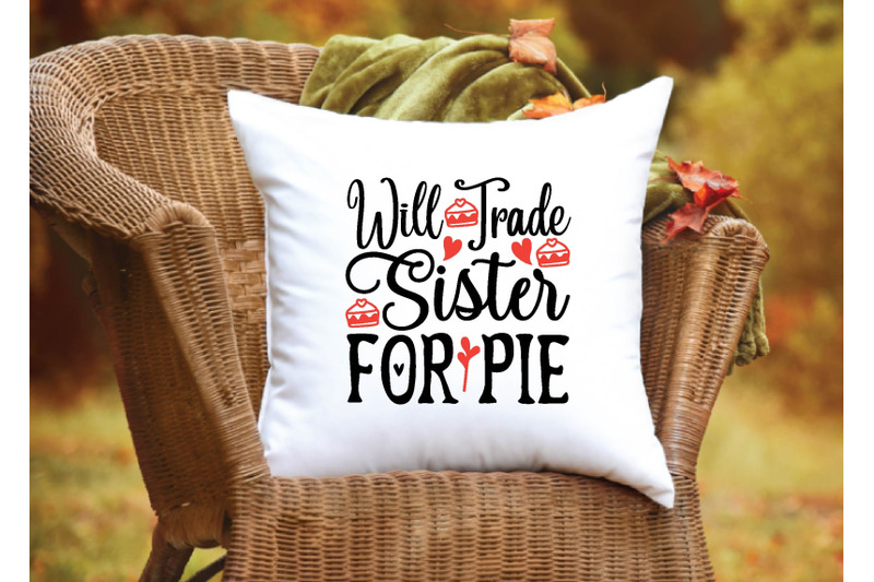 will-trade-sister-for-pie-svg-design