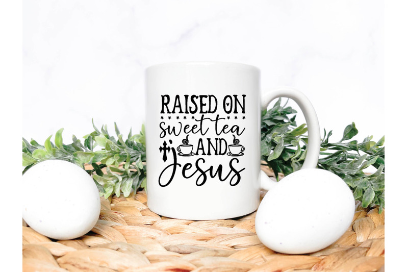 raised-on-sweet-tea-and-jesus-svg-design