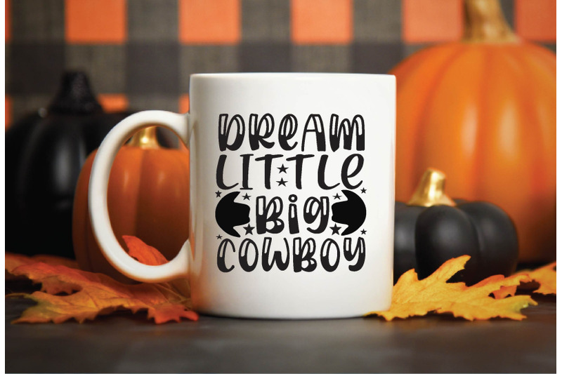 dream-little-big-cowboy-svg-design