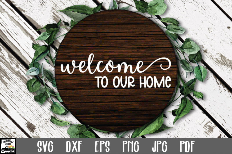 welcome-to-our-home-svg-file-welcome-sign-svg