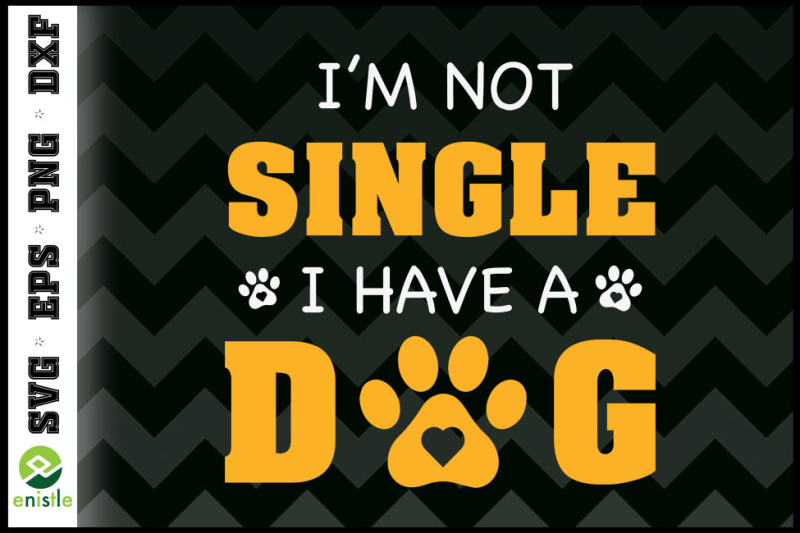 i-039-m-not-single-i-have-a-dog-funny