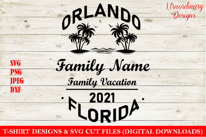 Download Family Vacation SVG T-Shirt Design Orlando Florida By Xtraordinary designs1 | TheHungryJPEG.com