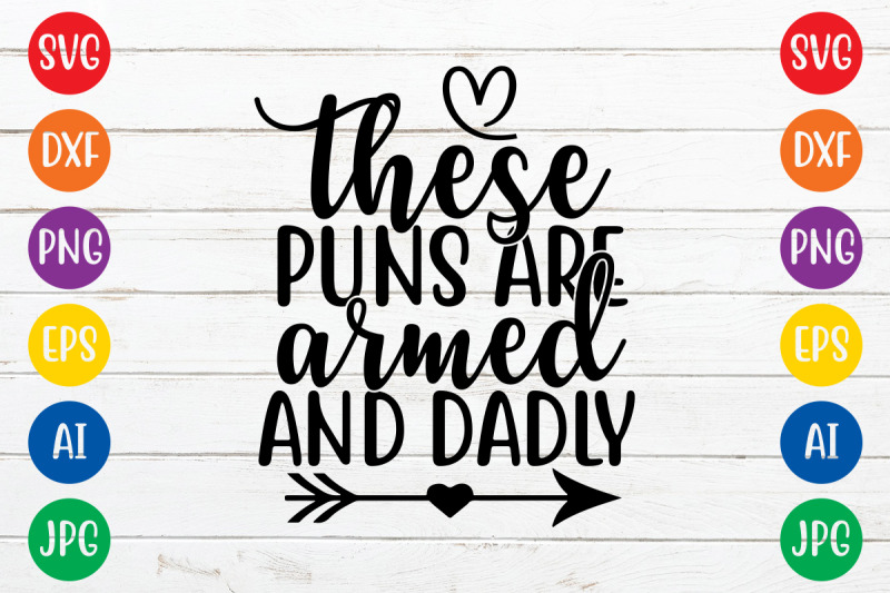 these-puns-are-armed-and-dadly-svg