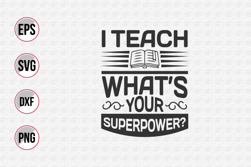 i-teach-what-039-s-your-superpower-svg